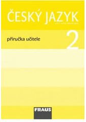 kniha Český jazyk příručka učitele - pro 2. ročník základní školy, Fraus 2008