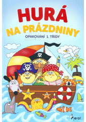 kniha Hurá na prázdniny opakování 1. třídy, Pierot 2017