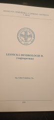 kniha Dendrologie lesnická. Část 2, - Listnáče I (Angiospermae), Mendelova zemědělská a lesnická univerzita 1995