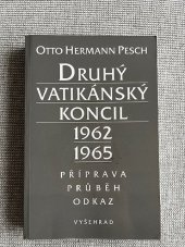 kniha Druhý Vatikánský koncil 1962-1965 PŘÍPRAVA , PRŮBĚH, ODKAZ, Vyšehrad 2014