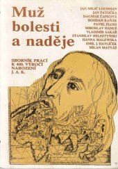 kniha Muž bolesti a naděje Sborník prací k 400. výročí narození Jana Amose Komenského, Blahoslav 1992