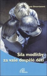 kniha Síla modlitby za vaše dospělé děti, Paulínky 2017