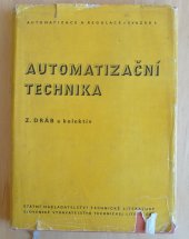 kniha Automatizační technika určeno pro odb. prac. zabývající se navrhováním, výstavbou a provozem automatizace čs. hosp., SNTL 1963