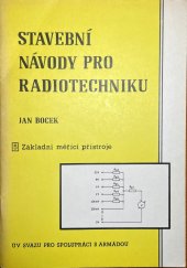 kniha Stavební návody pro radiotechniku  5 - Základní měřící přístroje, Ústřední výbor Svazu pro spolupráci s armádou 1986