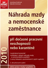 kniha Náhrada mzdy a nemocenské zaměstnance při dočasné pracovní neschopnosti nebo karanténě : 2010, Anag 2010