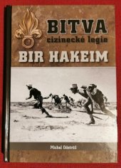 kniha Bitva cizinecké legie Bir Hakeim , s.n. 2013