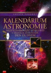 kniha Kalendárium astronomie [nejvýznamnější události v dějinách astronomie den za dnem], CPress 2006