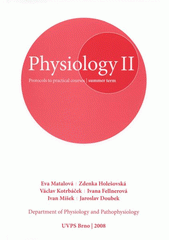 kniha Physiology II protocols to practical courses - summer term, Department of Physiology and Pathophysiology, University of Veterinary and Pharmaceutical Sciences 2008