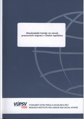 kniha Dlouhodobé trendy ve vývoji pracovních migrací v České republice, VÚPSV 2008