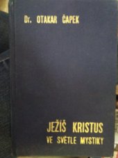 kniha Ježíš Kristus ve světle mystiky, Božena Weinfurterová 1947