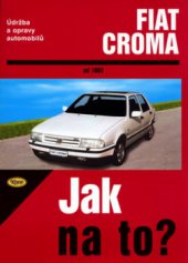 kniha Údržba a opravy automobilů Fiat Croma zážehové motory, vznětové motory, Kopp 2001