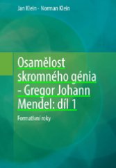 kniha Osamělost skromného génia – Gregor Johann Mendel: díl 1 Formativní roky, Moravské zemské museum 2016