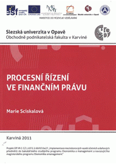 kniha Procesní řízení ve finančním právu, Slezská univerzita v Opavě, Obchodně podnikatelská fakulta v Karviné 2011