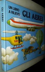 kniha Gli Aerei un libro a rilievo, Artia 1988