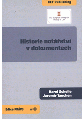 kniha Historie notářství v dokumentech, Key Publishing ve spolupráci s The European Society for History of Law 2012