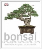 kniha Bonsai techniques, styles, display ideas, DK Publishing Book 2014