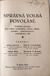 kniha Správná volba povolání praktická příručka pro rodiče, vychovatele, učitele, lékaře, poradce, zaměstnavatele, zaměstnance atd., Ústředí poraden pro volbu povolání 1925