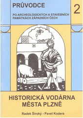 kniha Historická vodárna města Plzně, Západočeský institut pro ochranu a dokumentaci památek 2005