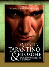 kniha Quentin Tarantino & filozofie jak se filozofuje kleštěmi a letlampou, XYZ 2009