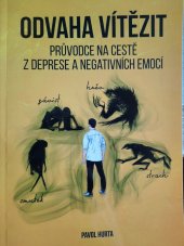 kniha Odvaha vítězit průvodce na cestě z deprese a negativních emocí, s.n. 2021