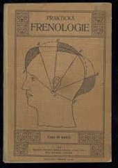 kniha Praktická frenologie Hlavní základové frenologie, Spiritická knihovna v Nové Pace 1909