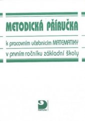 kniha Metodická příručka k pracovním učebnicím Matematiky v prvním ročníku základní školy, Fortuna 1997