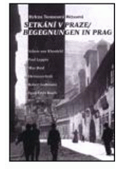 kniha Setkání v Praze = Begegnungen in Prag, Argo 1996