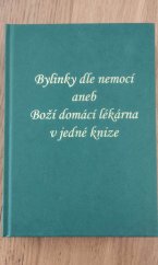 kniha Bylinky dle nemocí  aneb Boží domácí lékárna v jedné knize, Helbich Brno 2023