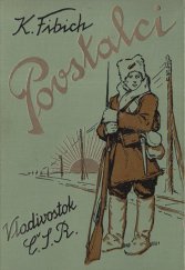 kniha Povstalci. Díl V, - Vladivostok - ČSR, Vydavatelství Za svobodu 1932