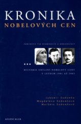 kniha Kronika Nobelových cen [Nobelovy ceny za fyziku, chemii, fyziologii a medicínu, literaturu, mír a ceny Švédské říšské banky za ekonomii], Knižní klub 2004