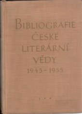 kniha Bibliografie české literární vědy 1945-1955 Práce o české literatuře, SPN 1964