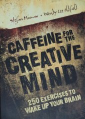 kniha Caffeine for the Creative Mind 250 exercises to wake up your brain, How books 2006