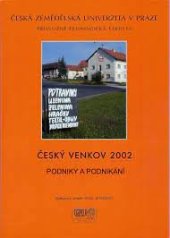 kniha Český venkov 2002 - podniky a podnikání, Česká zemědělská univerzita, Provozně ekonomická fakulta, ve vydavatelství Credit 2003