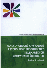 kniha Základy obecné a vývojové psychologie pro studenty nelékařských zdravotnických oborů , Univerzita Palackého v Olomouci 2015