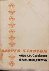 kniha Stadion - moped s motorem Jawa 50 ccm typ 552  technický popis, návod k obsluze a udržování - 1959, Motor n.p. České Budějovice 1960