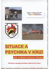 kniha Situace a psychika v krizi jak zvládat krizové situace, Sbor dobrovolných hasičů 2009