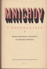 kniha Mnichov v dokumentech. 1. díl, - Zrada západních mocností na Československu, SNPL 1958