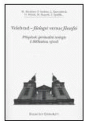 kniha Velehrad - filologoi versus filosofoi příspěvek spirituální teologie k 800letému výročí, Refugium Velehrad-Roma 2005