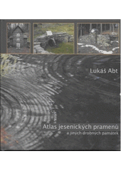 kniha Atlas jesenických pramenů a jiných drobných památek, Hnutí Brontosaurus Jeseníky 2007