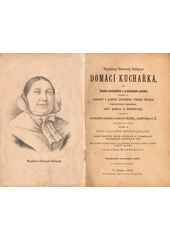 kniha Magdaleny Dobromily Rettigové Domácí kuchařka, čili, Snadno pochopitelné a proskoumané poučení, kterak se masité i postní pokrmy všeho druhu nejchutnějším způsobem vaří, pekou a zadělávají ..., Jaroslav Pospíšil 1895