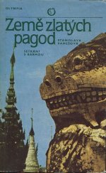 kniha Země zlatých pagod Setkání s Barmou, Olympia 1980
