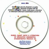 kniha Rusko, ruský jazyk a literatura ve vědeckých odborných studentských pracích III sborník prací z fakultních kol oborového vědeckého semináře, Masarykova univerzita 2009