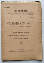 kniha Veselohra na mostě fraška o jednom jednání, I.L. Kober 1899