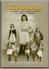 kniha Further Aspects of the History of Irish Dancing  In Ireland, England, New Zealand, North America and Australia, s.n. 2001