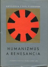 kniha Humanizmus a renesancia Antológia z diel filozofov , Epocha 1966