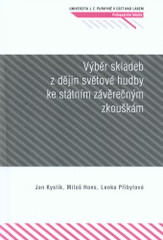 kniha Výběr skladeb z dějin světové hudby ke státním závěrečným zkouškám, Univerzita Jana Evangelisty Purkyně Ústí nad Labem 2009