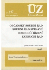 kniha Občanský soudní řád Soudní řád správní ; Rozhodčí řízení ; Exekuční řád : podle stavu k 12.8.2004, Sagit 