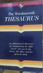 kniha The Wordsworth Thesaurus An alphabetical directory for pinpointing the right word - for use in the home, the office and for general study, Wordsworth Editions 1993