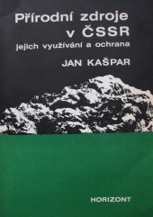 kniha Přírodní zdroje v ČSSR Jejich využívání a ochrana, Horizont 1977