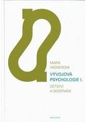 kniha Vývojová psychologie I. - Dětství a dospívání , Karolinum  2005